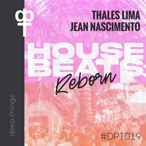 Thales Lima, Jean Nascimento - House Beats, Reborn! [DPT019]